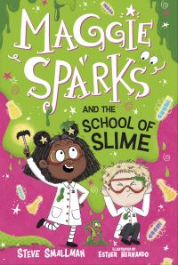Book Cover for Maggie Sparks and the School of Slime Hardcover by Steve Smallman