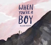 Book Cover for When You're a Boy by Blake Nuto