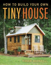Book Cover for How to Build Your Own Tiny House by Roger Marshall