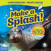 Book Cover for Make a Splash! by Cathryn Berger Kaye, Philippe Cousteau, EarthEcho International