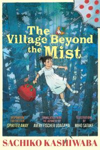Book Cover for The Village Beyond the Mist by Sachiko Kashiwaba