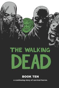 Book Cover for The Walking Dead, Book Ten by Robert Kirkman