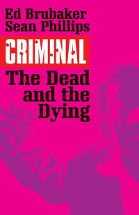 Book Cover for The Dead and the Dying by Ed Brubaker, Val Staples