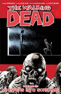 Book Cover for The Walking Dead. Volume 23 Whispers Into Screams by Robert Kirkman