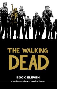 Book Cover for The Walking Dead, Book Eleven by Robert Kirkman, Rus Wooton