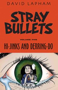 Book Cover for Stray Bullets. Volume Five Hi-Jinks and Derring-Do by David Lapham