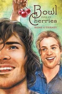 Book Cover for Bowl Full of Cherries by Raine OTierney