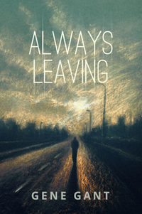 Book Cover for Always Leaving by Gene Gant