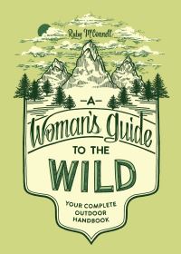 Book Cover for A Woman's Guide to the Wild by Ruby McConnell
