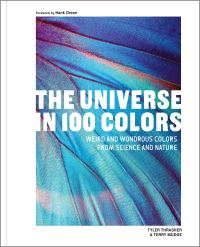 Book Cover for The Universe in 100 Colors by Tyler Thrasher, Terry Mudge