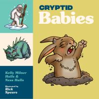 Book Cover for Cryptid Babies by Kelly Milner Halls, Ness Halls, Rick Spears