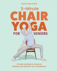Book Cover for 5-Minute Chair Yoga for Seniors by Kierstie Payge Porr