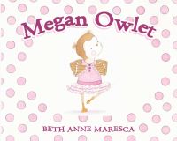 Book Cover for Megan Owlet by Beth Anne Maresca