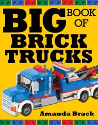 Book Cover for Big Book of Brick Trucks by Amanda Brack