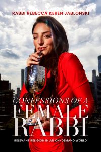 Book Cover for Confessions of a Female Rabbi by Rabbi Rebecca Keren Jablonski