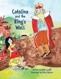 Book Cover for Catalina and the King's Wall by Patricia Costello