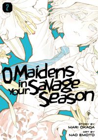 Book Cover for O Maidens in Your Savage Season. Season 2 by Mari Okada