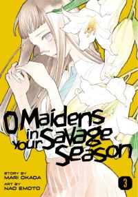 Book Cover for O Maidens in Your Savage Season. Season 3 by Mari Okada