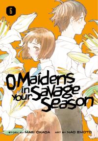 Book Cover for O Maidens in Your Savage Season. 6 by Mari Okada