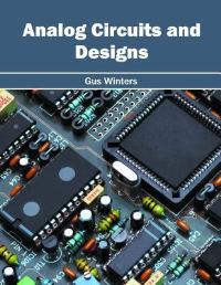 Book Cover for Analog Circuits and Designs by Gus Winters