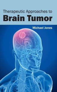 Book Cover for Therapeutic Approaches to Brain Tumor by Michael Jones