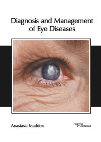 Book Cover for Diagnosis and Management of Eye Diseases by Anastasia Maddox