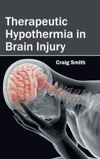 Book Cover for Therapeutic Hypothermia in Brain Injury by Craig Smith