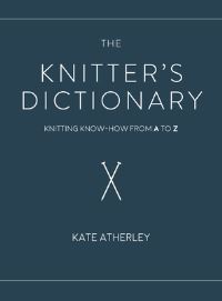 Book Cover for The Knitter's Dictionary by Kate Atherley