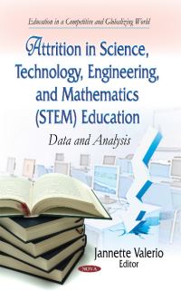 Book Cover for Attrition in Science, Technology, Engineering, and Mathematics (STEM) Education by Xianglei Chen, Heather B. Gonzalez, Jeffrey J. Kuenzi