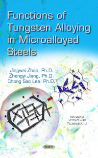 Book Cover for Functions of Tungsten Alloying in Microalloyed Steels by Jingwei Zhao, Zhengyi Jiang, Chong Soo Lee