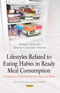 Book Cover for Lifestyles Related to Eating Habits in Ready Meal Consumption by Paulette Siekierski, Mateus Canniatti Ponchio