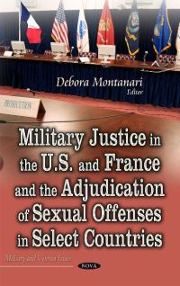 Book Cover for Military Justice in the U.S. And France and the Adjudication of Sexual Offenses in Select Countries by Debora Montanari