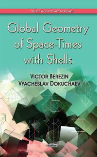 Book Cover for Global Geometry of Space-Times With Shells by V A Berezin, Vyacheslav Dokuchaev