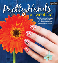 Book Cover for Pretty Hands & Sweet Feet by Samantha Tremlin, Sarah Waite, Katy Parsons, Lindsey Williamson, Penelope Yee