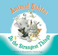 Book Cover for Animal Babies Do the Strangest Things by Charles Fuge