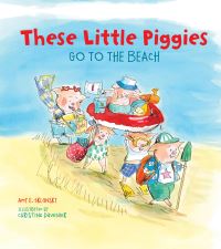 Book Cover for These Little Piggies Go to the Beach by Amy E Sklansky
