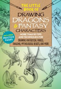 Book Cover for The Little Book of Drawing Dragons & Fantasy Characters by Michael Dobrzycki, Kythera, Bob Berry, Cynthia Knox, Meredith Dillman