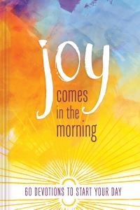Book Cover for Joy Comes in the Morning Devotional by Ellie Claire