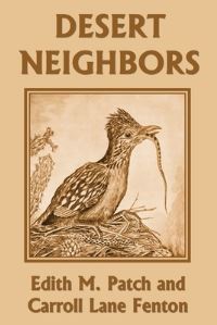 Book Cover for Desert Neighbors (Yesterday's Classics) by Edith M Patch, Carroll Lane Fenton