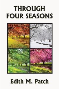 Book Cover for Through Four Seasons by Edith M Patch, Harrison E Howe