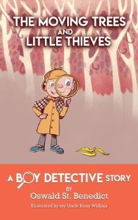 Book Cover for The Moving Trees and Little Thieves by Oswald St Benedict
