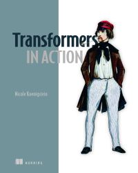 Book Cover for Transformers in Action by Nicole Koenigstein