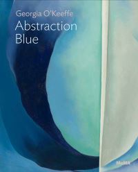 Book Cover for Georgia O'Keeffe - Abstraction Blue by Samantha Friedman, Georgia OKeeffe, NY Museum of Modern Art New York