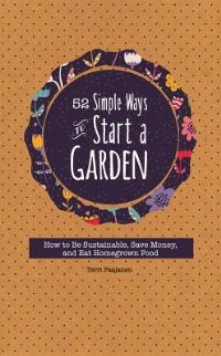 Book Cover for 52 Simple Ways To Start A Garden by Terri Paajanen