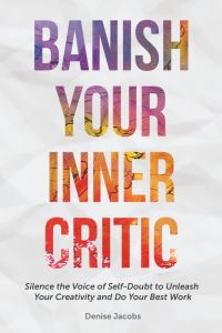 Book Cover for Banish Your Inner Critic by Denise Jacobs