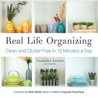 Book Cover for Real Life Organizing by Cassandra Aarssen