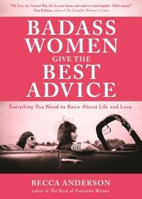 Book Cover for Badass Women Give the Best Advice by Becca Anderson