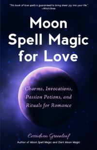 Book Cover for Moon Spell Magic for Love by Cerridwen Greenleaf