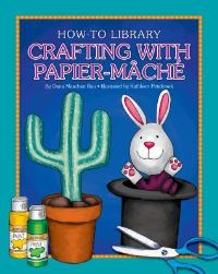 Book Cover for Crafting With Papier-Mâché by Dana Meachen Rau