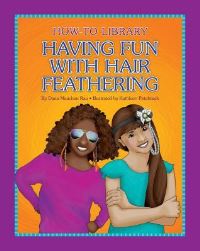 Book Cover for Having Fun With Hair Feathering by Dana Meachen Rau